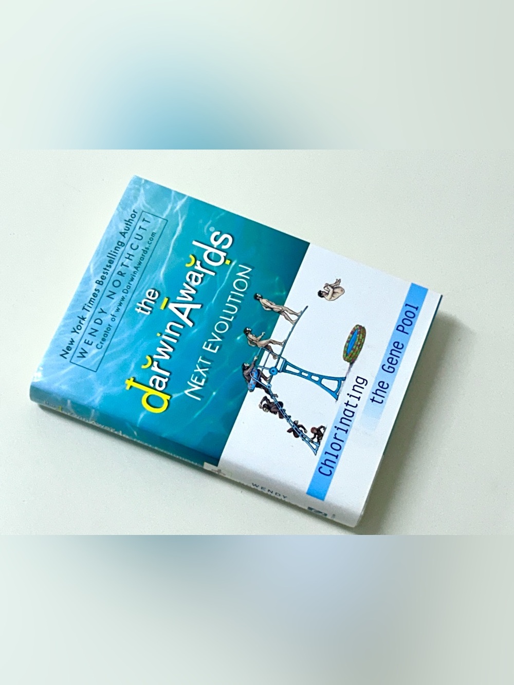 DARWIN AWARDS Next Generation Chlorinating the Gene Pool 1st Edition Hardcover